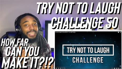 Try Not To Laugh Challenge 50 By Adiktheone Reaction Youtube