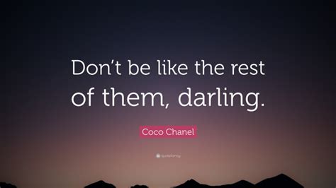 Coco Chanel Quote Dont Be Like The Rest Of Them Darling