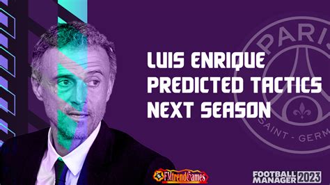 Luis Enrique 2nd Predicted Tactics at PSG Next Season | FM23 | FMtrendGames