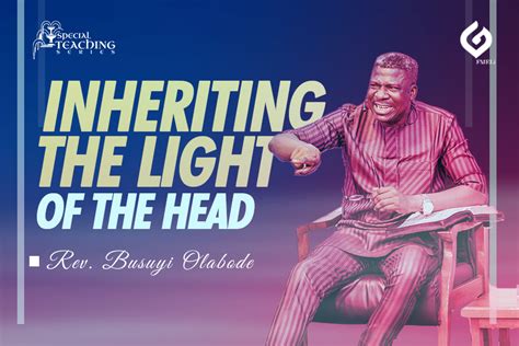 Inheriting The Light Of The Head Rev Busuyi Olabode Full