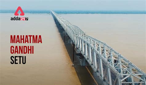 Mahatma Gandhi Setu All Details From Approval To Rehabilitation Project