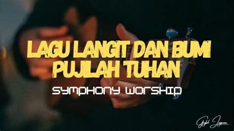 Chord Gitar Lagu Langit Dan Bumi Pujilah Tuhan Symphony Worship Nada