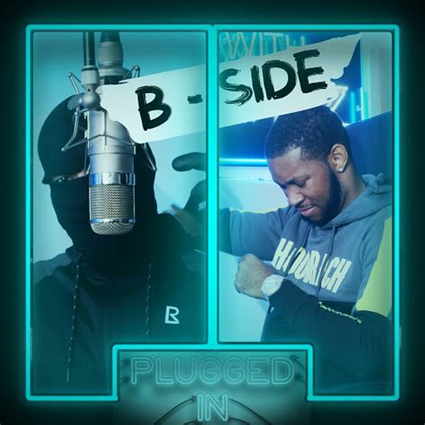 B Side X Fumez The Engineer Plugged In Youtube Music