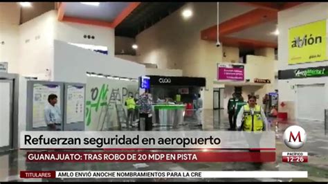 Refuerzan Seguridad En Aeropuerto De Guanajuato Tras Robo Grupo Milenio