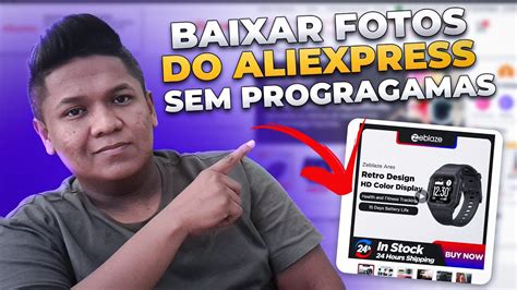 COMO BAIXAR FOTOS DO ALIEXPRESS SEM PROGRAMA 2022 YouTube