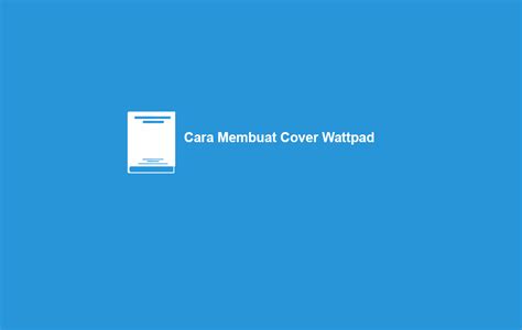 Cara Membuat Cover Wattpad Untuk Novel Sederhana Cantik