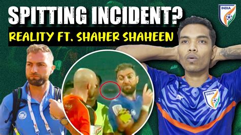 Real Kashmir S Player Shaher Shaheen Explain I League Spitting Incident