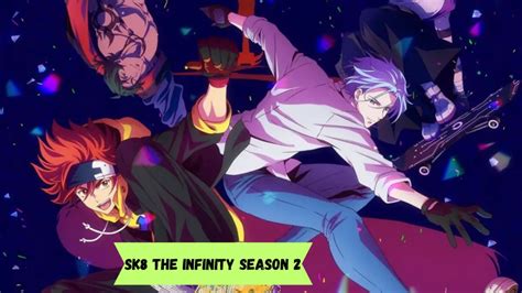 Sk8 The Infinity Season 2 Release Date And Cast Plot