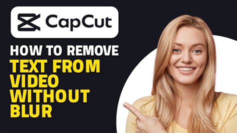 How To Remove Text From Video Without Blur In Capcut Quick Easy