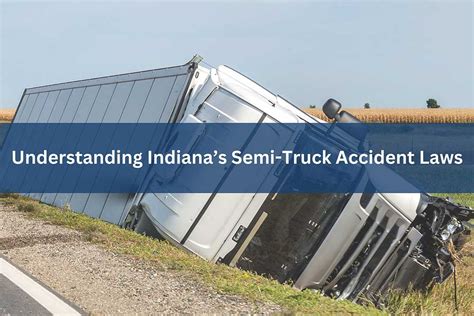 Understanding Indianas Semi Truck Accident Laws