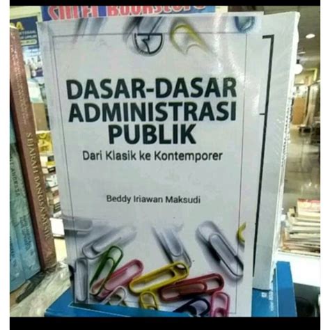 Jual Dasar Dasar Administrasi Publik Dari Klasik Ke Kontemporer By