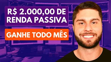 Viver De Renda Passiva Como Ganhar R 2 000 Todo MÊs Investindo Na