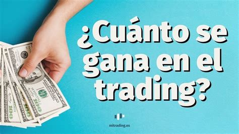 ¿cómo Se Gana Dinero Con El Trading