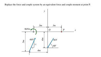 Answered Replace The Force And Couple System By Bartleby