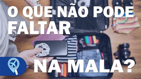 O Que Não Pode Faltar Na Mala 13 Itens Essenciais Para Qualquer Viagem