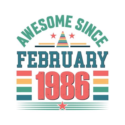 Awesome desde febrero de 1986 nacido en febrero de 1986 diseño