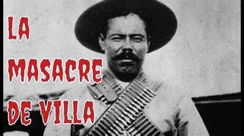 La Masacre De Pancho Villa En Sonora Audio San Pedro De La Cueva