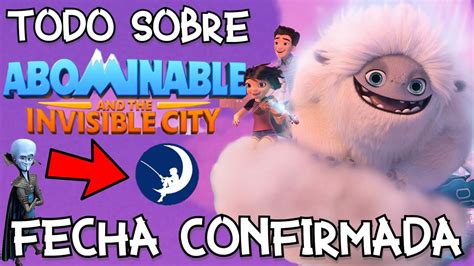 TODO Sobre ABOMINABLE Y LA CIUDAD INVISIBLE De Dreamworks FECHA De