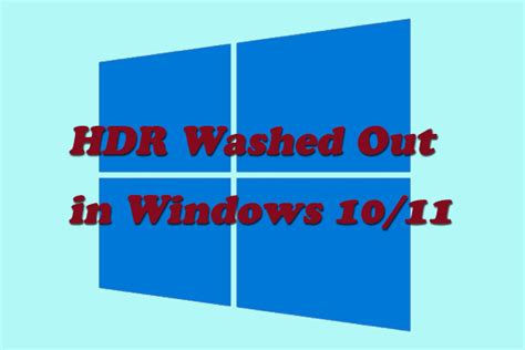 4 Solutions To Fix Hdr Washed Out In Windows 1011 Minitool Partition