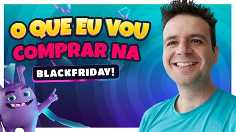 Esse O Melhor Investimento Para A Black Friday Youtube