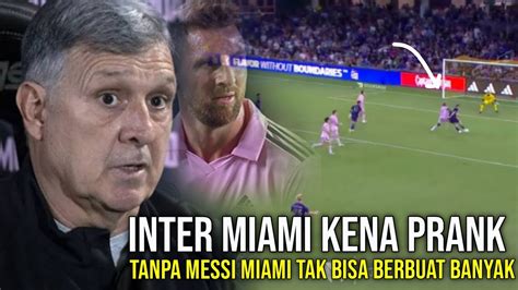 KALI INI MIAMI KENA PRANKTanpa Messi Miami Tak Bisa Berbuat Banyak Di