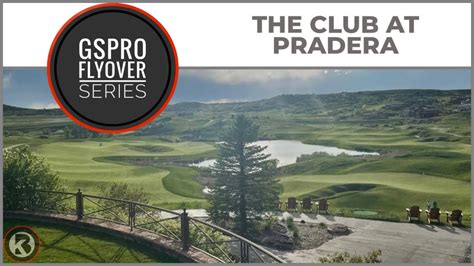 GSPro Course Flyover The Club At Pradera Designed By Runpuddrun