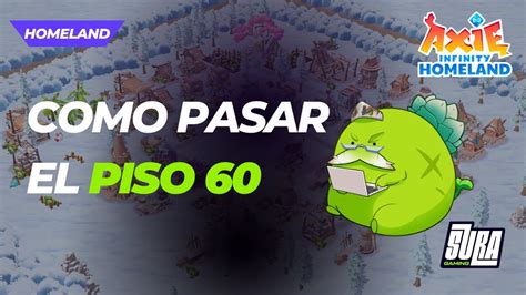 Como Pasar El Piso 60 En Axie Infinity Homeland YouTube