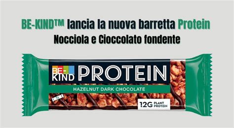 Be Kind Lancia La Nuova Barretta Protein Alla Nocciola E Cioccolato