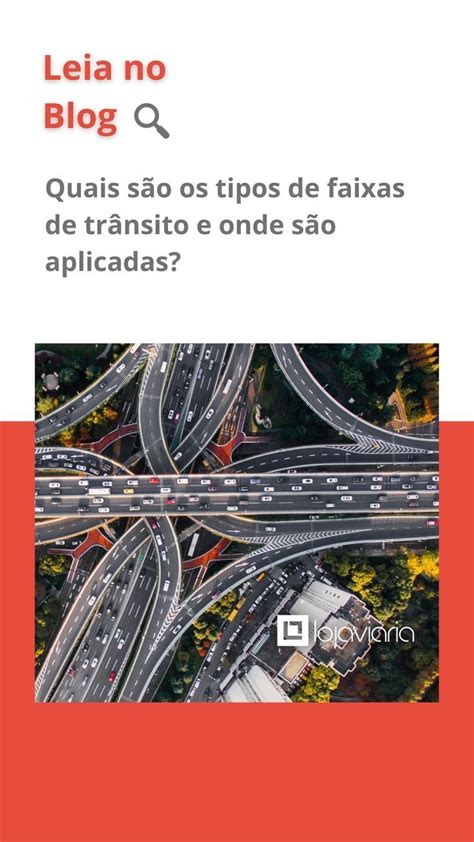 Quais S O Os Tipos De Faixas De Tr Nsito E Onde S O Aplicadas Em