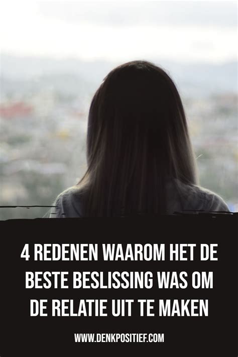 4 Redenen Waarom Het De Beste Beslissing Was Om De Relatie Uit Te Maken