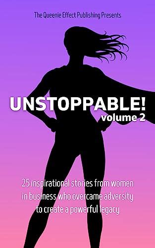 Unstoppable Volume 2 25 Inspirational Stories From Women In Business