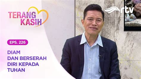 Terang Kasih RTV Diam Dan Berserah Diri Kepada Tuhan Episode 226