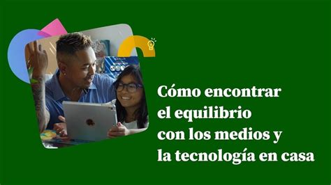 C Mo Encontrar El Equilibrio Con Los Medios Y La Tecnolog A En Casa