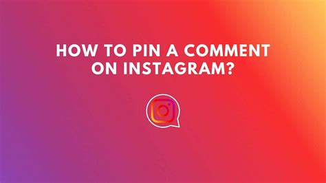 Instagram Interaction Unleashed A Guide To Pinning Meaningful Comments