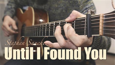 Until I Found You Stephen Sanchez Fingerstyle Guitar Cover YouTube