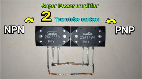 Buat Power Amplifier Dengan Dua Transistor Sanken 2sc3858 And 2sa1494 Youtube