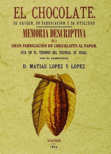 El Chocolate Su Origen Su Fabricacion Y Su Utilidad Memoria