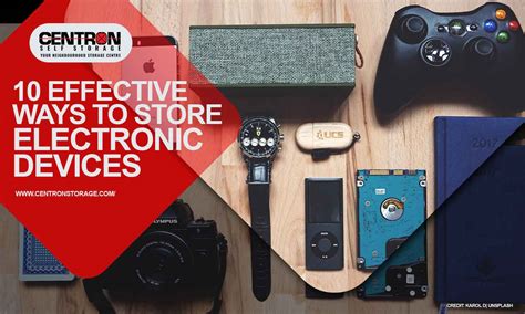 10 Effective Ways to Store Electronic Devices | Centron Self Storage Unit