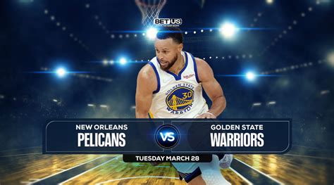 Pelicans Vs Warriors Prediction Stream Odds And Picks Mar