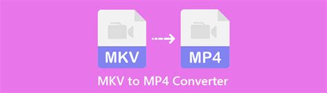 Mkv To Mp Converters Discovering Their Features And Offers