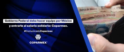 Coparmex Invita Al Gobierno A Sumarse Al Proyecto Salario Solidario