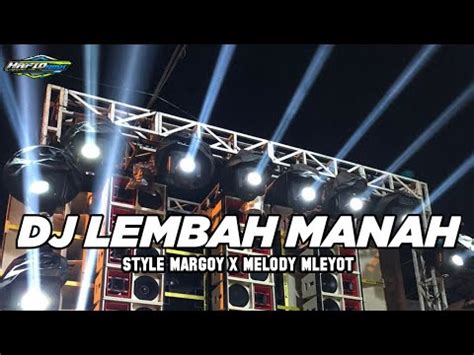 DJ LEMBAH MANAH STYLE MARGOY X MELODY MLEYOT VIRAL TIK TOK 2023 YouTube