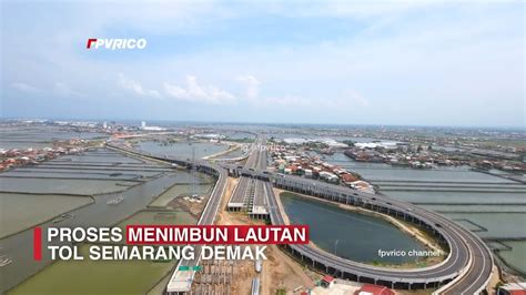 UPDATE PROGRES TOL SEMARANG DEMAK TOL MENIMBUN LAUT MATRAS BAMBU VIDEO