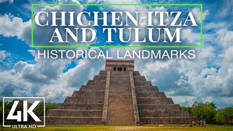 Chichen Itza And Tulum Mexico In 4K UHD Ancient Mayan Ruins