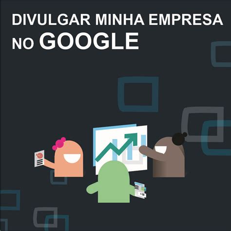 Divulgar Minha Empresa No Google