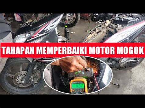 Tahapan Memperbaiki Motor Mogok Youtube