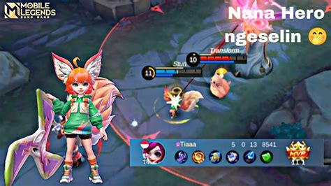 Nana Hero Yang Ngeselin Di Land Of Down Mobile Legends YouTube