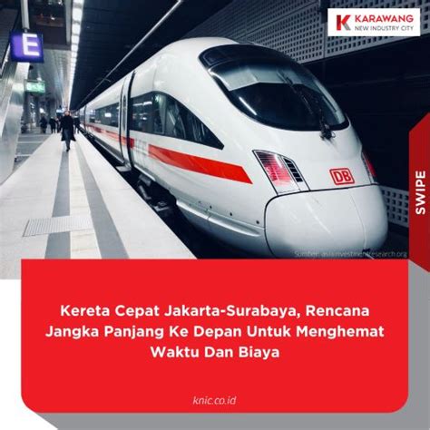 Kereta Cepat Jakarta Surabaya Rencana Jangka Panjang Ke Depan Untuk