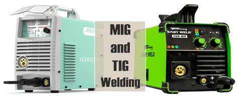 What Is The Difference Between Mig And Tig Welding Weldever