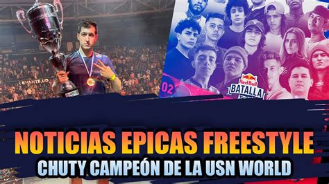 Noticias Epicas Freestyle Chuty Campe N De La Usn World Se Viene La